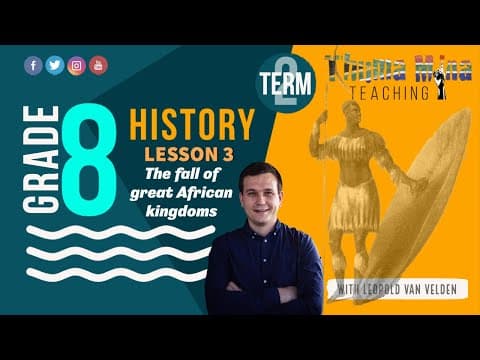 Gr 8 SS History | The fall of Great African Kingdoms in South Africa